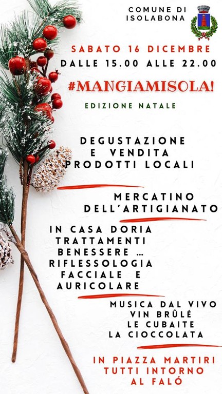 Isolabona: sabato 16 dicembre una grande festa attendendo il Natale con mercatino artigianale, degustazioni, musica e tante altre sorprese. Isolabona: sabato 16 dicembre una grande festa attendendo il Natale con mercatino artigianale, degustazioni, musica e tante altre sorprese.