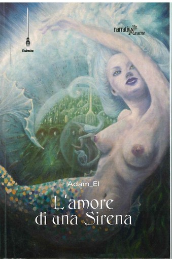 Domani sera a Riva Ligure l'ultimo libro di Adam_El &quot;L'amore di una Sirena&quot;