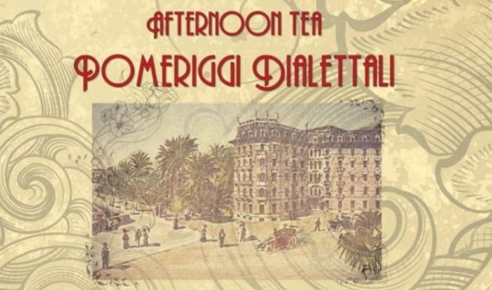 Sanremo: torna domani il dialetto sanremasco all'hotel Riviera Palace, dopo due anni il 'Tea Afternoon Tea' Sanremo: torna domani il dialetto sanremasco all'hotel Riviera Palace, dopo due anni il 'Tea Afternoon Tea'