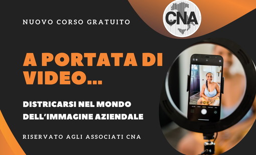 Cna Imperia: aperte le iscrizioni al nuovo corso ‘A portata di video’, districarsi nel mondo dell’immagine aziendale