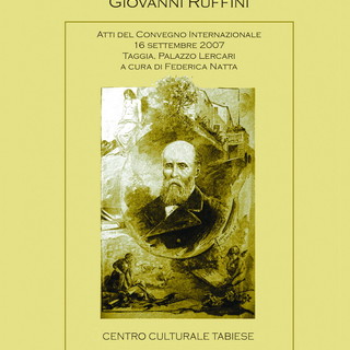Taggia: domenica, presentazione degli atti del convegno su Giovanni Ruffini