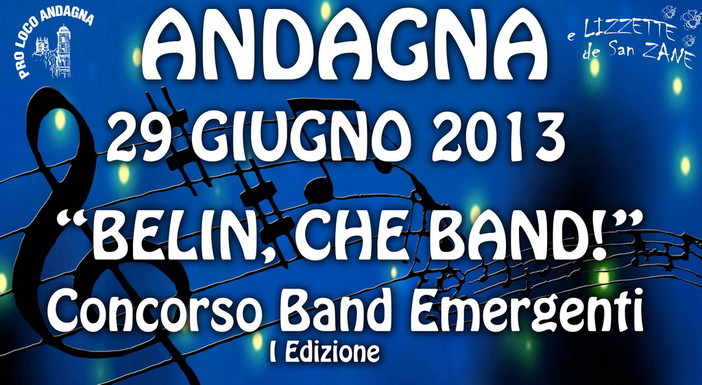 Andagna: l'estate 2013 si rinnova con la Pro Loco che organizza il concorso 'Belin, che band!'