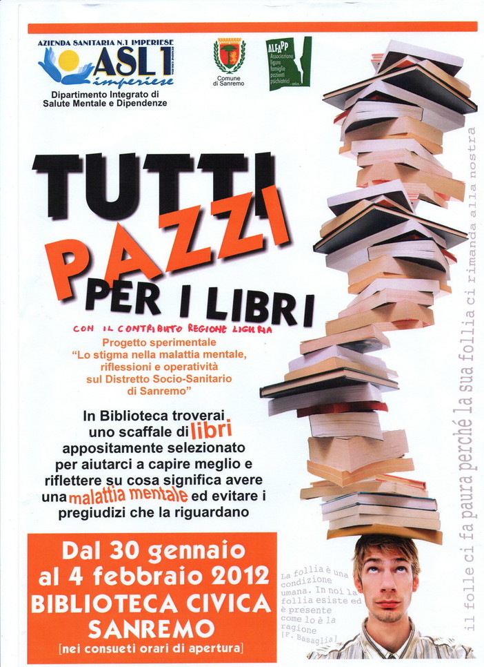 Sanremo: ‘Tutti pazzi per i libri’, interessante iniziativa dell’ALFaPP per sconfiggere il pregiudizio verso la malattia mentale Sanremo: ‘Tutti pazzi per i libri’, interessante iniziativa dell’ALFaPP per sconfiggere il pregiudizio verso la malattia mentale
