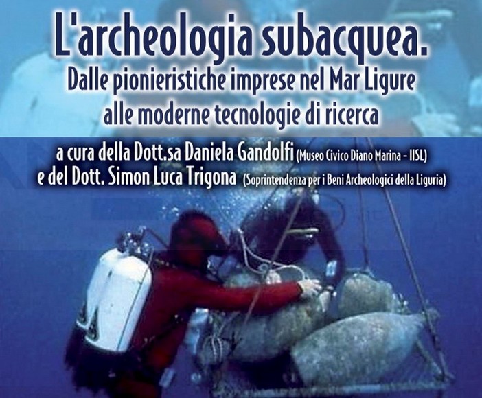 Diano Marina: conferenza sull'archeologia subacquea, dalle pionieristiche imprese nel Mar Ligure alle moderne tecnologie di ricerca Diano Marina: conferenza sull'archeologia subacquea, dalle pionieristiche imprese nel Mar Ligure alle moderne tecnologie di ricerca