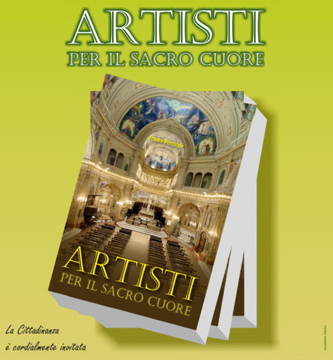 Sanremo: domani al Santuario del Sacro Cuore in Bussana sarà presentato il libro "Artisti per il Sacro Cuore" Sanremo: domani al Santuario del Sacro Cuore in Bussana sarà presentato il libro "Artisti per il Sacro Cuore"