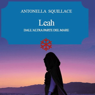 In libreria 'Leah' il nuovo romanzo della scrittrice sanremese Antonella Squillace In libreria 'Leah' il nuovo romanzo della scrittrice sanremese Antonella Squillace