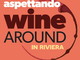 Vallecrosia: da oggi in 11 locali della città l'appuntamento 'Aspettando WineAround in Riviera' dell'8 e 9 giugno