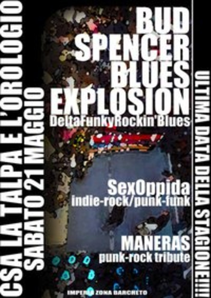 Imperia: sabato 22, i Bud Spencer Blues Explosion sul palco del C.S. 'La Talpa e l'Orologio' Imperia: sabato 22, i Bud Spencer Blues Explosion sul palco del C.S. 'La Talpa e l'Orologio'