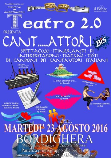 Bordighera: in replica lo spettacolo itinerante "Cant...Attori" con interpretazioni teatrali ispirate a testi di canzoni famose Bordighera: in replica lo spettacolo itinerante "Cant...Attori" con interpretazioni teatrali ispirate a testi di canzoni famose