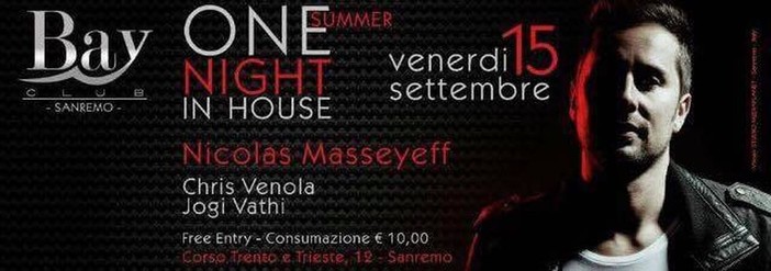 Al BAY CLUB questa sera "Special One Summer Night in House" assieme a  Nicolas Masseyeff