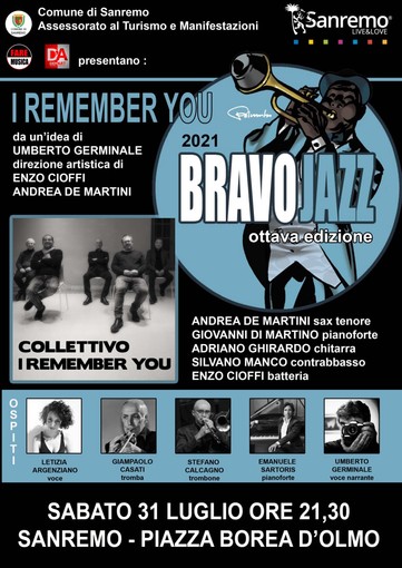 Sanremo: questa sera in piazza Borea d'Olmo l'ottava edizione di Bravo Jazz con “I remember you” Sanremo: questa sera in piazza Borea d'Olmo l'ottava edizione di Bravo Jazz con “I remember you”