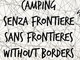 Tornano ‘alla carica’ i ‘No Border’: organizzato per il 5 agosto un campeggio di lotta contro i confini a Ventimiglia e dintorni