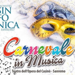 Sanremo: domani, al mattino e pomeriggio, al Casinò il concerto della Sinfonica 'Carnevale in Musica'