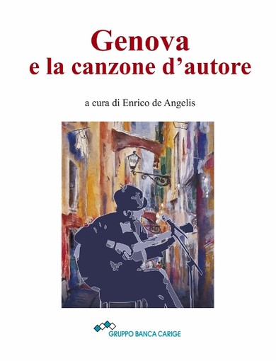 ‘Genova e la Canzone d'Autore’: libro illustrato e Cd-Dvd con materiali inediti di De André, Paoli, Lauzi, De Scalzi ‘Genova e la Canzone d'Autore’: libro illustrato e Cd-Dvd con materiali inediti di De André, Paoli, Lauzi, De Scalzi
