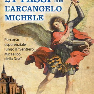 Sanremo: sabato prossimo a palazzo Roverizio la presentazione del libro ‘21 Passi con l'Arcangelo Michele’ Sanremo: sabato prossimo a palazzo Roverizio la presentazione del libro ‘21 Passi con l'Arcangelo Michele’