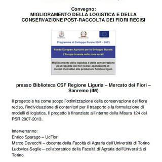Sanremo: domani convegno al Mercato dei Fiori sul 'Miglioramento della logistica e della conservazione post-raccolta dei fiori recisi' Sanremo: domani convegno al Mercato dei Fiori sul 'Miglioramento della logistica e della conservazione post-raccolta dei fiori recisi'