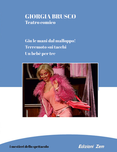“Teatro Comico” il nuovo libro di Giorgia Brusco inserito nella collana “Mestieri dello spettacolo” diretta da Eugenio Ripepi “Teatro Comico” il nuovo libro di Giorgia Brusco inserito nella collana “Mestieri dello spettacolo” diretta da Eugenio Ripepi