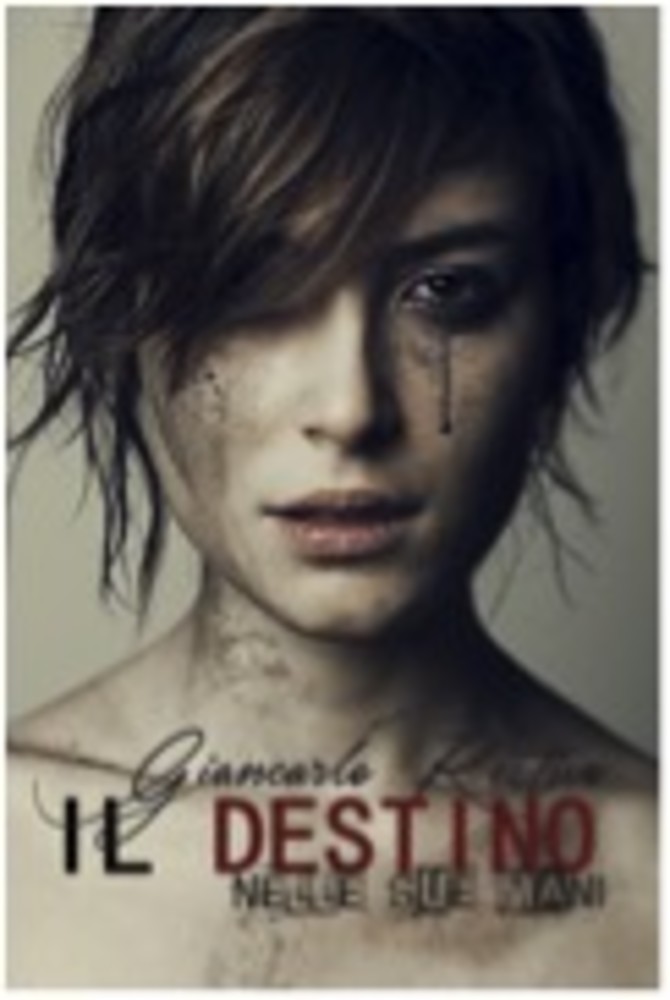 Dal 13 ottobre è disponibile “Il destino nelle sue mani”, il primo romanzo di Giancarlo Restivo