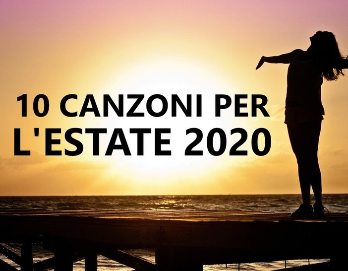 10 canzoni per l'estate 2020