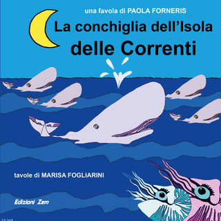 “La conchiglia dell’Isola delle Correnti” il nuovo libro di Paola Forneris con le illustrazioni di Marisa Fogliarini.