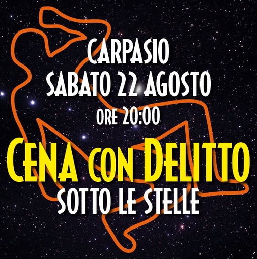 Carpasio: sabato 22 agosto appuntamento con la 'Cena con Delitto... sotto le stelle' Carpasio: sabato 22 agosto appuntamento con la 'Cena con Delitto... sotto le stelle'