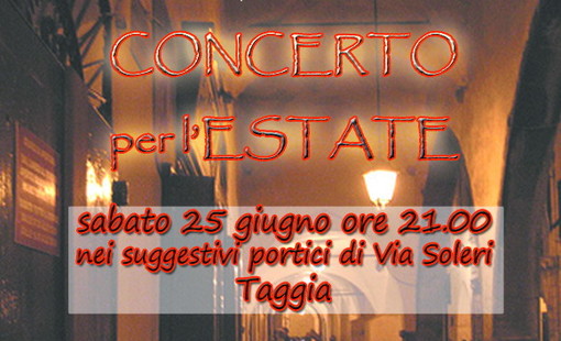 Taggia: sabato prossimo in via Soleri la 1 edizione del 'Concerto d'Estate' Taggia: sabato prossimo in via Soleri la 1 edizione del 'Concerto d'Estate'