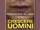 Imperia: domani sera con Daniela Cassini la presentazione del  libro di Monica Lanfranco ‘Crescere uomini'