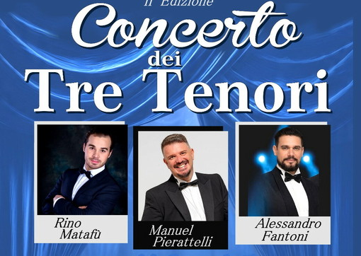 Ospedaletti in Classica, il 30 luglio all'Auditorium Comunale il "Concerto dei Tre Tenori": ingresso libero e grandi emozioni