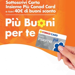 Carta Insieme Più Conad Card: un mondo di vantaggi e convenienza