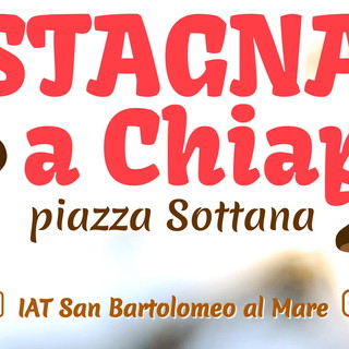 Domenica a San Bartolomeo al Mare la Castagnata di Chiappa: musica, colori e sapori autunnali, dalle 14 in piazza Sottana