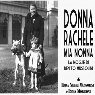 Sanremo: domani pomeriggio al Casinò la presentazione del libro ‘Donna Rachele, mia nonna’ Sanremo: domani pomeriggio al Casinò la presentazione del libro ‘Donna Rachele, mia nonna’