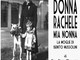 Sanremo: domani pomeriggio al Casinò la presentazione del libro ‘Donna Rachele, mia nonna’ Sanremo: domani pomeriggio al Casinò la presentazione del libro ‘Donna Rachele, mia nonna’