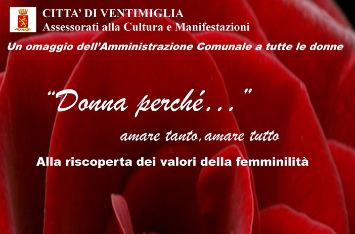 Ventimiglia: il 10 marzo al Teatro Comunale 'Donna perché… Amare tanto, amare tutto'