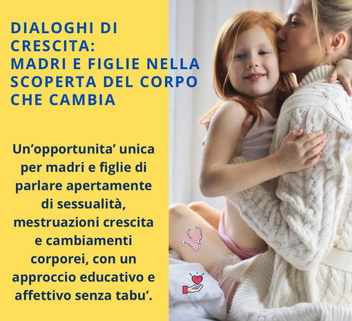 Bordighera: con 'Noi4You' giovedì alle 20 'Dialoghi di crescita: madri e figlie nella scoperta del corpo che cambia'