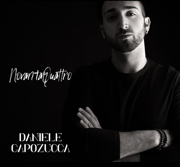 'NovantaQuattro': presentazione del nuovo disco di inediti del cantautore sanremese Daniele Capozucca 'NovantaQuattro': presentazione del nuovo disco di inediti del cantautore sanremese Daniele Capozucca