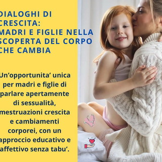 Bordighera: con 'Noi4You' giovedì alle 20 'Dialoghi di crescita: madri e figlie nella scoperta del corpo che cambia'