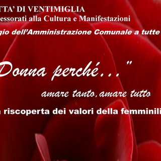 Ventimiglia: il 10 marzo al Teatro Comunale 'Donna perché… Amare tanto, amare tutto'