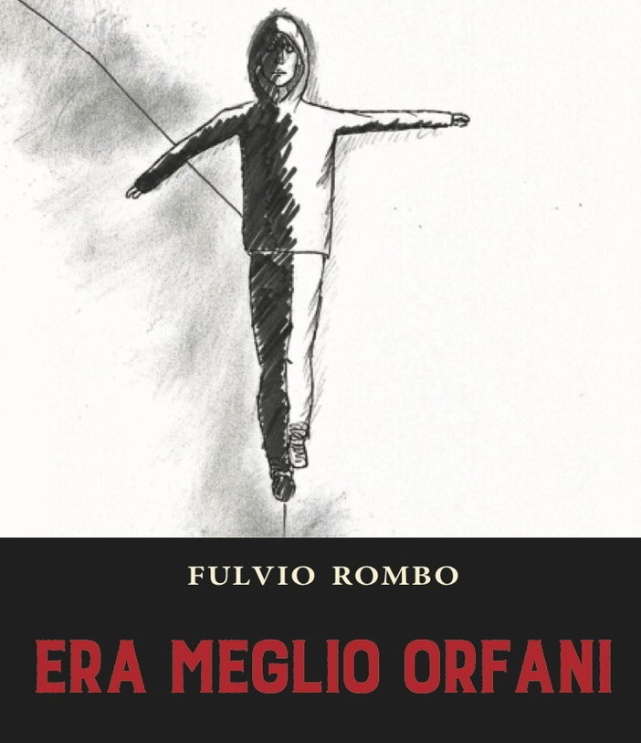 Sanremo: sabato prossimo a Santa Brigida la presentazione del nuovo libro di Fulvio Rombo 'Era meglio orfani' Sanremo: sabato prossimo a Santa Brigida la presentazione del nuovo libro di Fulvio Rombo 'Era meglio orfani'