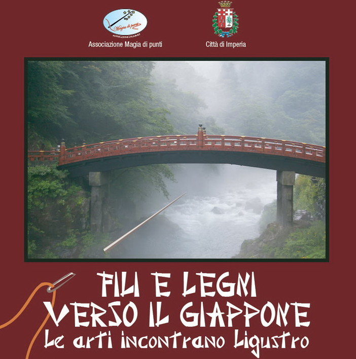 Imperia: da sabato prossimo la manifestazione ‘Fili e legni verso il Giappone – Le arti incontrano Ligustro’ Imperia: da sabato prossimo la manifestazione ‘Fili e legni verso il Giappone – Le arti incontrano Ligustro’