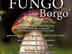 Triora: nel 'paese delle streghe' nel prossimo fine settimana la seconda edizione di 'Fungo nel borgo'