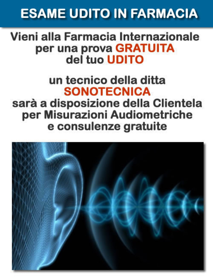 Giovedi 22 e venerdì 23 presso la Farmacia Internazionale di Bordighera esame gratuito dell'udito