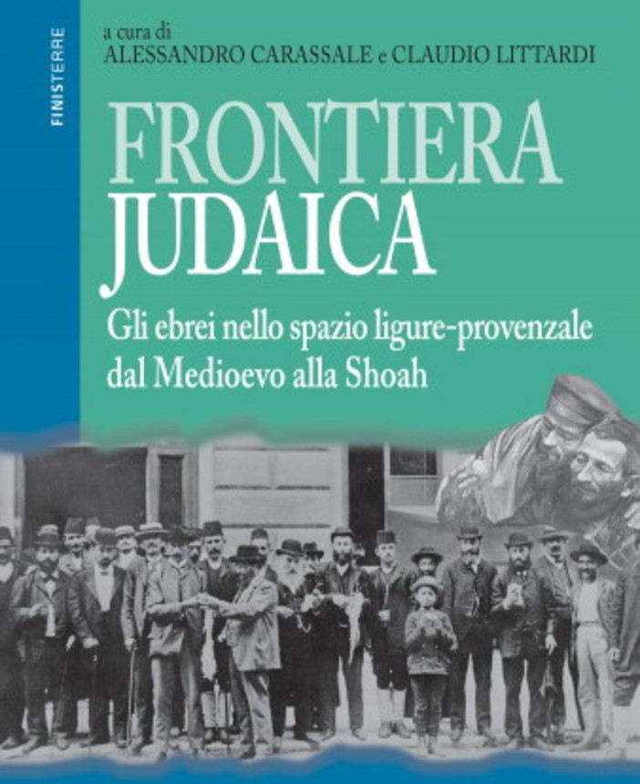 Ventimiglia: sabato prossimo alla Soms di Grimaldi Superiore la presentazione deli libro 'Frontiera Judaica'