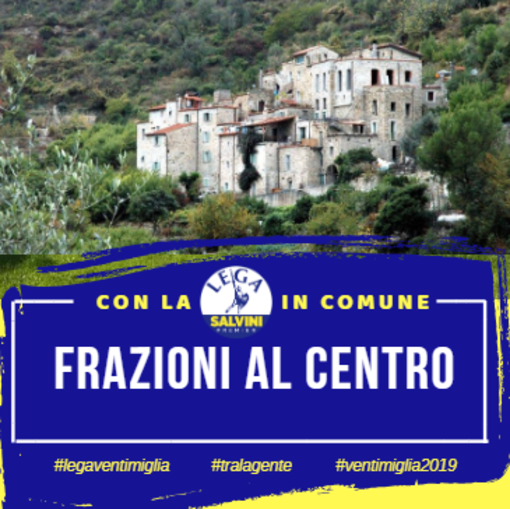Ventimiglia: ‘Frazioni al centro’, un punto focale del programma della Lega Intemelia