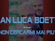 Esce il nuovo singolo del sanremese Gianluca Boetti "Non cercarmi mai più" realizzato con Ferdinando Mongelli Esce il nuovo singolo del sanremese Gianluca Boetti "Non cercarmi mai più" realizzato con Ferdinando Mongelli