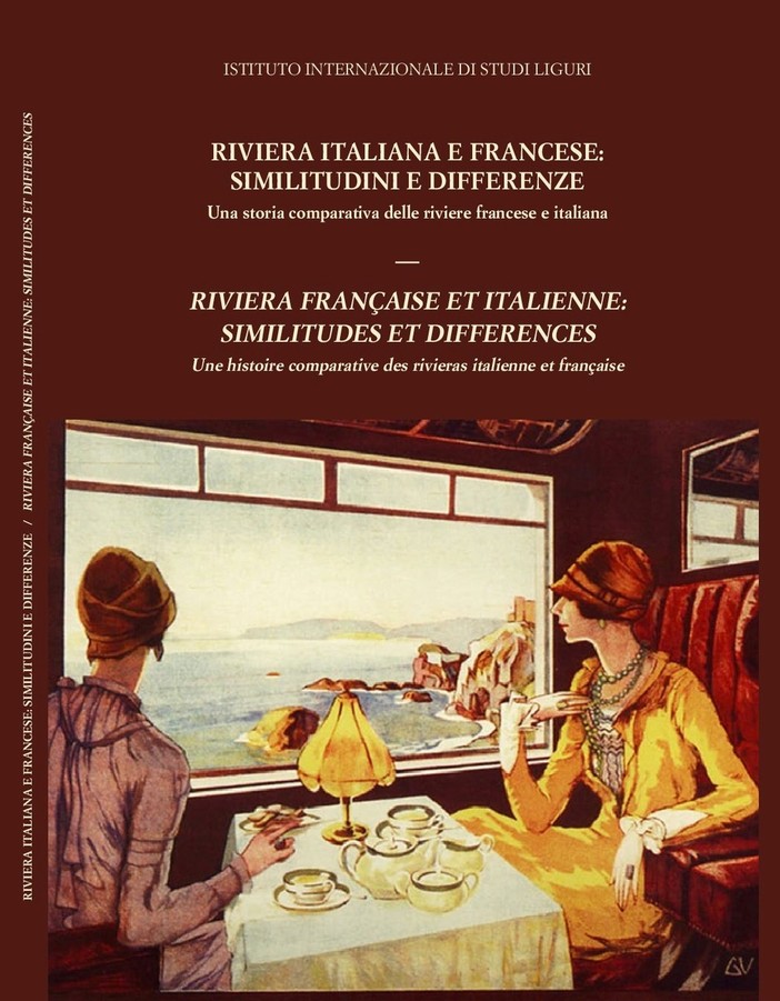 ‘Riviera italiana e francese: similitudini e differenze, una nuova pubblicazione dell’Istituto Internazionale di Studi Liguri ‘Riviera italiana e francese: similitudini e differenze, una nuova pubblicazione dell’Istituto Internazionale di Studi Liguri