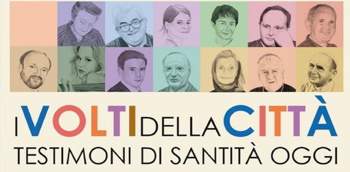 'I Volti della città': ad Imperia dal 13 ottobre al 1° novembre l'evento del Movimento 'Pro Sanctitate' 'I Volti della città': ad Imperia dal 13 ottobre al 1° novembre l'evento del Movimento 'Pro Sanctitate'