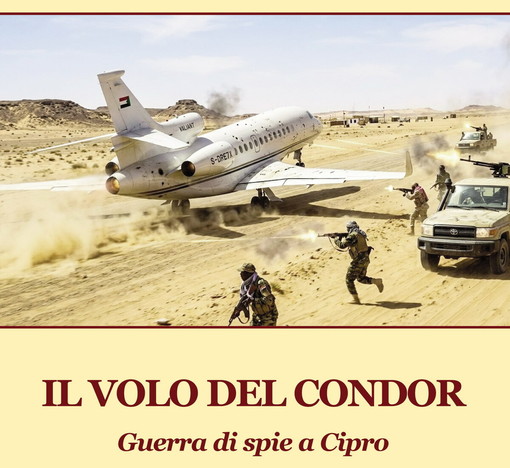 Il volo del condor atterra a Bordighera: venerdì ai Giardini Lowe la spy story di Umberto Mondini Il volo del condor atterra a Bordighera: venerdì ai Giardini Lowe la spy story di Umberto Mondini