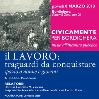 Bordighera: giovedì prossimo alle 21 allo Zeni ‘Il lavoro: traguardi da conquistare - spazio a donne e giovani’