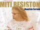Musica: I miti resistono”, on line il nuovo lavoro del cantautore sanremese Maurizio Ferrandini