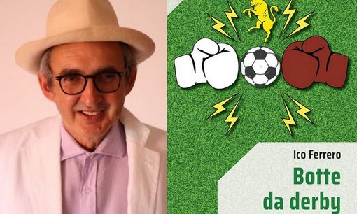 Vallecrosia, "Botte da derby" è il nuovo libro di Ico Ferrero: verrà presentato a Torino (Foto) Vallecrosia, "Botte da derby" è il nuovo libro di Ico Ferrero: verrà presentato a Torino (Foto)
